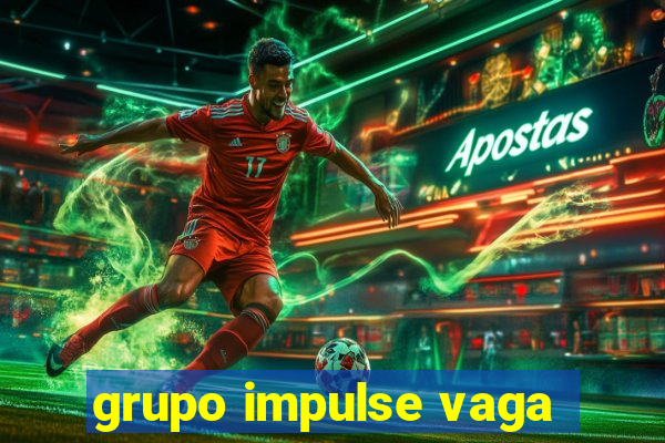 grupo impulse vaga